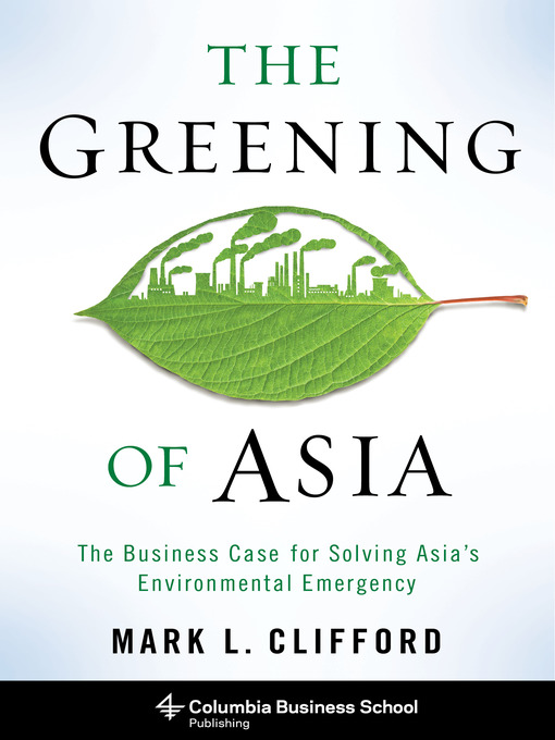 Title details for The Greening of Asia by Mark L. Clifford - Available